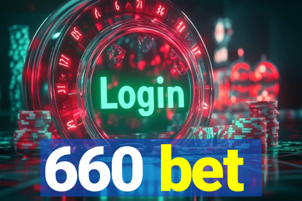 660 bet